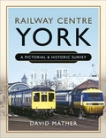 Cover: Railway Centre York - Pen & Sword Transport