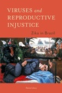 Cover: Viruses and Reproductive Injustice - Johns Hopkins University Press