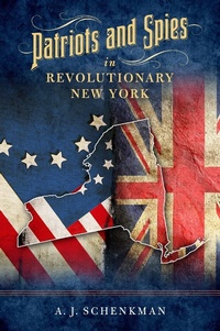 Abbildung von: Patriots and Spies in Revolutionary New York - Globe Pequot