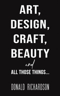 Cover: Art, Design, Craft, Beauty and All Those Things... - Austin Macauley Publishers