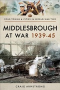 Bild: Middlesbrough at War 1939-45 - Pen & Sword Military