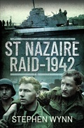 Cover: St Nazaire Raid, 1942 - Pen & Sword Military