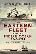 Cover: The Eastern Fleet and the Indian Ocean, 1942-1944 - Pen & Sword Maritime