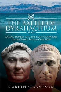 Abbildung von: The Battle of Dyrrhachium, 48 BC - Pen & Sword Military