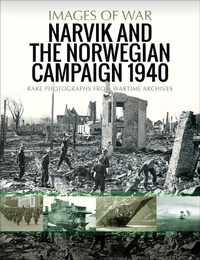 Abbildung von: Narvik and the Norwegian Campaign 1940 - Pen & Sword Military