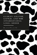 Abbildung von: Climate Change, Cattle, and the International Legal Order - Hart Publishing
