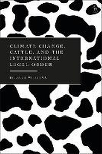 Abbildung von: Climate Change, Cattle, and the International Legal Order - Hart Publishing