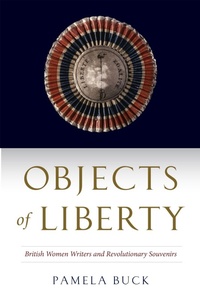 Enlarge image Cover: Objects of Liberty - University of Delaware Press