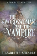 Cover: The Swordswoman and the Vampire (Second Acts of Weary Warrior Women) - Elizabeth Shearly