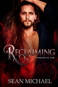 Enlarge image Cover: Reclaiming (Immortal Ink, #1) - Sean Michael