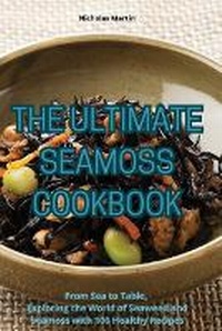 Enlarge image Cover: The Ultimate Seamoss Cookbook - Aurosory ltd