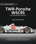 Cover: TWR - Porsche WSC95 - The Autobiography of WSC 001 - Porter Press International