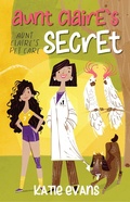 Cover: Aunt Claire's Secret (Aunt Claire's Pet Care, #1) - Fawkes Press