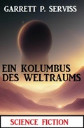 Cover: Ein Kolumbus des Weltraums: Science Fiction - Uksak E-Books