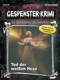 Abbildung von: Gespenster-Krimi 126 - Bastei Lübbe