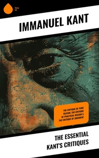 Enlarge image Cover: The Essential Kant's Critiques - Sharp Ink