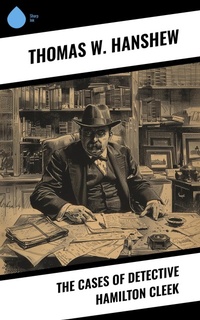 Enlarge image Cover: The Cases of Detective Hamilton Cleek - Sharp Ink