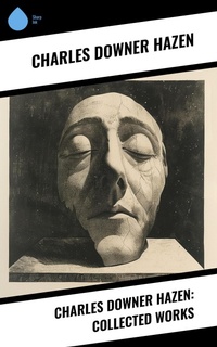 Enlarge image Cover: Charles Downer Hazen: Collected Works - Sharp Ink