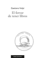 Cover: El fervor de tener libros - Trama Editorial