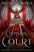 Cover: The Crimson Court (The Realm Reachers, #1) - Eight-One-Five Publishing