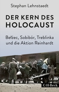 Abbildung von: Der Kern des Holocaust - C.H.BECK
