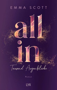 Enlarge image Cover: All In - Tausend Augenblicke: Special Edition - LYX