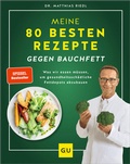 Abbildung von: Meine 80 besten Rezepte gegen Bauchfett - Gräfe und Unzer