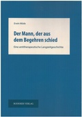 Cover: Der Mann, der aus dem Begehren schied - Roderer Verlag