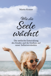 Enlarge image Cover: Wie die Seele wächst - Verlagshaus Schlosser