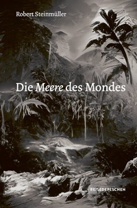 Abbildung von: Die Meere des Mondes - Reisedepeschen Verlag