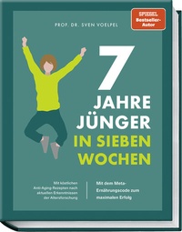 Abbildung von: 7 Jahre jünger in 7 Wochen - Becker Joest Volk Verlag