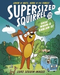 Cover: Supersized Squirrel and the Great Wham-o-Kablam-o! - OUP Oxford
