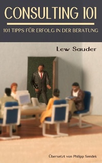 Enlarge image Cover: Consulting 101 - Lew Sauder