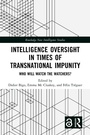 Cover: Intelligence Oversight in Times of Transnational Impunity - Taylor & Francis