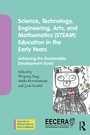 Cover: Science, Technology, Engineering, Arts, and Mathematics (STEAM) Education in the Early Years - Taylor & Francis