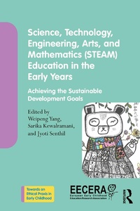 Enlarge image Cover: Science, Technology, Engineering, Arts, and Mathematics (STEAM) Education in the Early Years - Taylor & Francis