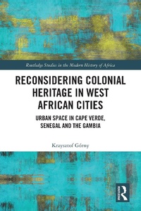 Abbildung von: Reconsidering Colonial Heritage in West African Cities - Taylor & Francis