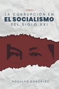 Cover: La Corrupci&oacute;n en el Socialismo del Siglo XXI - Aussie Trading LLC
