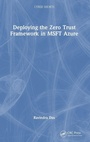 Cover: Deploying the Zero Trust Framework in MSFT Azure - CRC Press