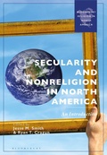 Cover: Secularity and Nonreligion in North America - Bloomsbury Academic