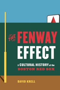 Abbildung von: The Fenway Effect - University of Nebraska Press