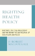 Cover: Righting Health Policy - Lexington Books
