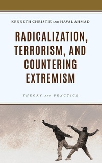 Enlarge image Cover: Radicalization, Terrorism, and Countering Extremism - Rowman & Littlefield Publishers