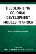 Cover: Decolonizing Colonial Development Models in Africa - Lexington Books
