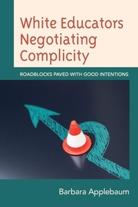 Enlarge image Cover: White Educators Negotiating Complicity - Lexington Books
