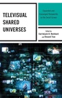 Cover: Televisual Shared Universes - Lexington Books