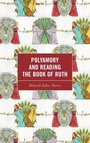 Cover: Polyamory and Reading the Book of Ruth - Lexington Books