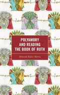 Cover: Polyamory and Reading the Book of Ruth - Lexington Books