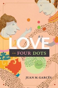 Abbildung von: Love in Four Dots - Juan M. Garcés
