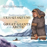 Enlarge image Cover: The Great Giants of the Arctic - Inhabit Education Books Inc.